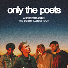 Only The Poets - And I'D Do It Again - The Debut Album 2026 07.12.2026 Lokschuppen Bielefeld