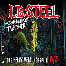 L.B. Steel und der heilige Taucher - Das Heavy Metal Hörspiel live Bielefeld