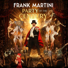 Frank Martini - Party of the Century 13.11.2026 Lokschuppen Bielefeld