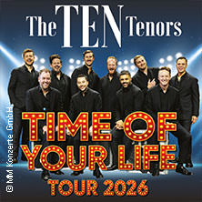 The Ten Tenors - Time of your Life Tour 2026 19.05.2026 STADTHALLE BIELEFELD