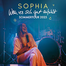 SOPHIA - Wenn es sich gut anfühlt - Sommertour 2025 Rietberg