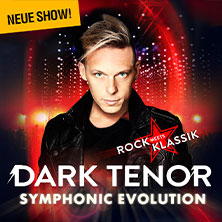 The Dark Tenor - Symphonic Evolution - Rock meets Klassik 17.04.2026 PHOENIX CONTACT arena