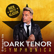 The Dark Tenor - Symphonica - Rock meets Klassik 20.10.2026 STADTHALLE BIELEFELD