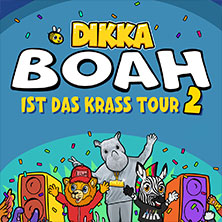 DIKKA - Boah ist das krass Tour 2 12.12.2026 STADTHALLE BIELEFELD