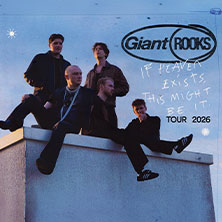 Giant Rooks - IF HEAVEN EXISTS, THIS MIGHT BE IT TOUR 2026 21.10.2026 Lokschuppen Bielefeld