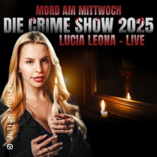 Mord am Mittwoch - Die Crime Show 2026 - Lucia Leona 10.03.2026 Lokschuppen Bielefeld