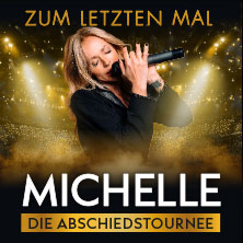 MICHELLE - Zum letzten Mal - Die Abschiedstournee 2026 19.01.2026 STADTHALLE BIELEFELD