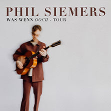Phil Siemers - Was wenn doch - Tour 2025 12.11.2025 Forum Bielefeld