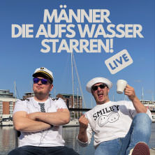 Männer, die aufs Wasser starren! 18.11.2025 Lokschuppen Bielefeld