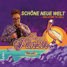 PAUL PANZER - Schöne neue Welt - welcome to hell 18.04.2026 PHOENIX CONTACT arena
