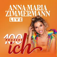 Anna-Maria Zimmermann - 100 Prozent Ich 19.03.2027 Lokschuppen Bielefeld