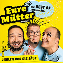 Eure Mütter - Perlen vor die Säue - Das Best Of zum Jubiläum 18.04.2026 Stadthalle Rheda-Wiedenbrück