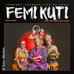 Femi Kuti & The Positive Force - Journey Through Life EU Tour