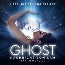 GHOST - NACHRICHT VON SAM - Das Musical 26.11.2025 STADTHALLE BIELEFELD