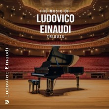 The Music of Ludovico Einaudi - Tribute-Klavierkonzert 04.11.2026 Stadthalle Gütersloh