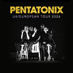 Pentatonix - UK / European Tour 2026