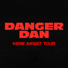 Danger Dan - Keine Angst Tour 20.12.2026 Raiffeisen Halle im Gasometer