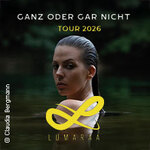 Lumaraa - Ganz oder gar nicht Tour 2026